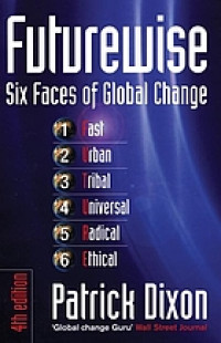 Futurewise : six faces of global change : a personal and corporate guide to survival and success in the third millennium