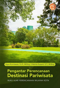 PENGANTAR PERENCANAAN DESTINASI PARIWISATA : Buku Ajar Perencanaan Wilayah Kota