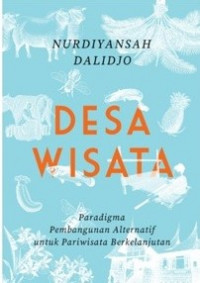 DESA WISATA : Paradigma Pembangunan Alternatif untuk Pariwisata Berkelanjutan