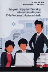 Kebijakan pengupahan dampaknya terhadap kinerja karyawan pada perusahaan di kawasan industri