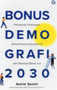 Bonus demografi 2030: menjawab tantangan serta peluang edukasi 4.0 dan revolusi bisnis 4.0