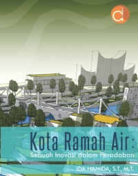 KOTA RAMAH AIR : Sebuah Inovasi Dalam Peradaban