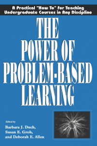 Power of problem-based learning, The: a practical 'how to' for teaching undergraduate courses in any discipline