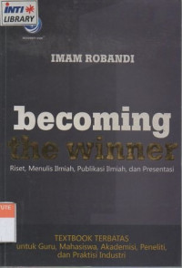 Becoming the winner: riset, menulis ilmiah, publikasi ilmiah, dan presentasi