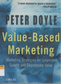 Value-based marketing: marketing strategies for corporate growth and shareholder value