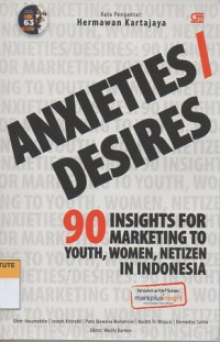 Anxieties/desires: 90 insight for marketing to youth, women, netizen