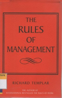 The rules of management : a definitive code for managerial sucess