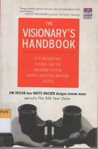 Visionary's handbook, The: 9 paradoks yang akan membentuk masa depan bisnis anda