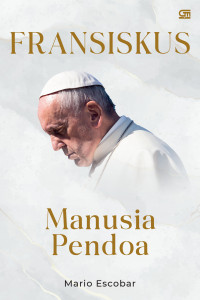 Paus Fransiskus Manusia Pendoa