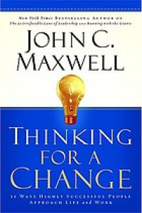 Thinking for a change : 11 ways highly successful people approach life and work