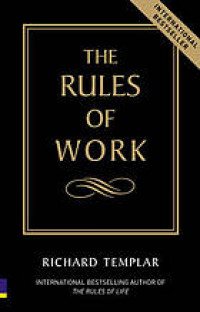 The rules of work : a definitive code for personal success