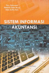 Sistem informasi akuntansi : penggunaan teknologi informasi untuk meningkatkan kualitas