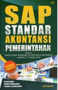 SAP Standar Akuntansi Pemerintahan: sesuai Peraturan Pemerintahan Republik Indonesia nomor 71 tahun 2010