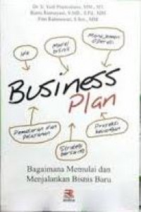 Business plan : bagaimana memulai dan menjalankan bisnis baru