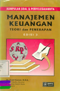 Manajemen keuangan: teori dan penerapannya. Kumpulan soal dan penyelesaiannya