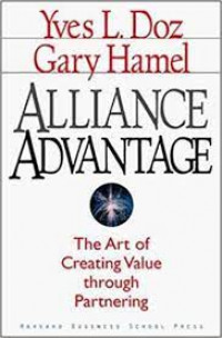 Alliance advantage: the art of creating value through partnering