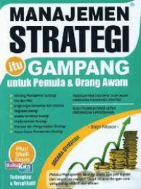 Manajemen strategi itu gampang untuk pemula dan orang awam