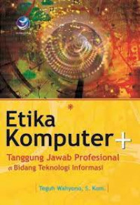 Etika komputer dan tanggung jawab profesional di bidang teknologi informasi