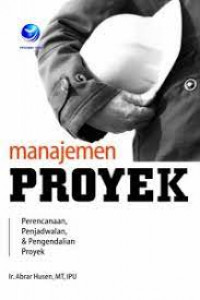 Manajemen proyek: perencanaan, penjadwalan, dan pengendalian proyek