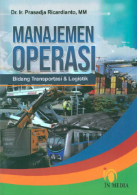 Manajemen operasi : bidang transportasi & logistik