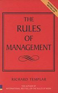 The rules of management : a definitive code for managerial success