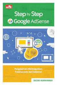 Step by step Google AdSense: pengalaman mendapatkan puluhan juta dari AdSense