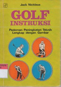 Golf instruksi: pedoman peningkatan teknik lengkap dengan gambar