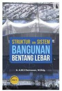Struktur dan sistem bangunan bentang lebar jilid 1