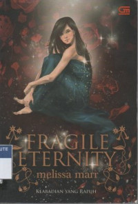 Fragile eternity (keabadian yang rapuh)