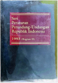 Seri Peraturan Perundang Undangan Republik Indonesia Tahun 1993 Bagian II