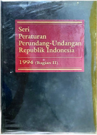 Seri Peraturan Perundang Undangan Republik Indonesia Tahun 1994 Bagian II