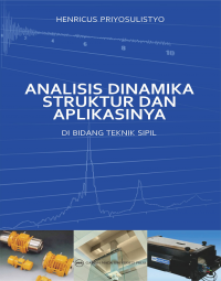 Analisis dinamika struktur dan aplikasinya di bidang teknik sipil