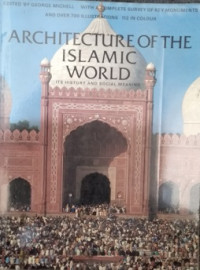 Architecture of the islamic world: its history and social meaning