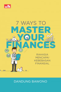 7 WAYS TO MASTER YOUR FINANCES : Rahasia Mencapai Kebebasan Finansial
