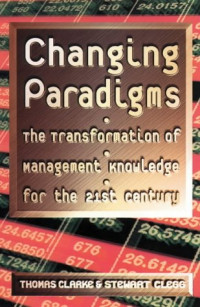 Changing paradigms: the transformation of management knowledge for the 21st century