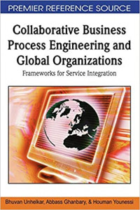 Collaborative business process engineering and global organizations: frameworks for service integration