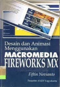 Desain dan animasi menggunakan macromedia fireworks mx