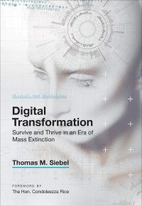 Digital transformation : survive and thrive in an era of mass extinction