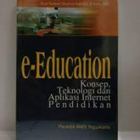 E-education konsep, teknologi dan aplikasi internet pendidikan