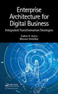 Enterprise architecture for digital business : integrated transformation strategies