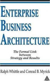 Enterprise business architecture: the formal link between strategy and results