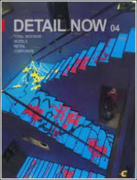 Detail now (04): total interior, hotels, retail, corporate