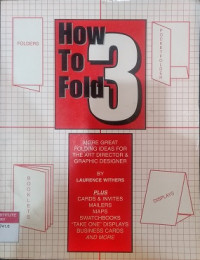 How to fold 3: more great folding ideas for the art director and graphic designer