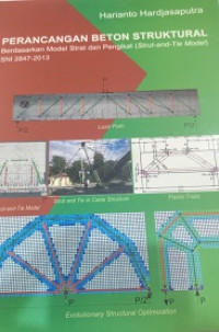 Perancangan beton struktural: berdasarkan model strat dan pengikat (strut and tie model) SNI 2847-2013