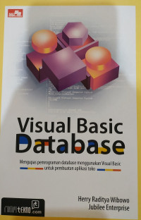 Visual Basic Database: mengupas pemrograman database menggunakan Visual Basic untuk pembuatan aplikasi toko