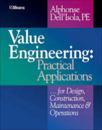 Value engineering : practical applications .. for design, construction, maintenance, and operations