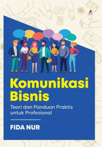 Komunikasi Bisnis : Teori dan Panduan Praktis untuk Profesional
