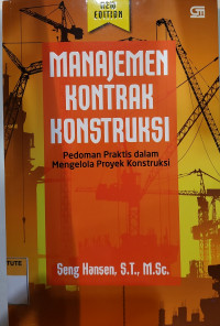 Manajemen kontrak konstruksi: pedoman praktis dalam mengelola proyek konstruksi