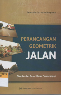 Perancangan geometrik jalan : standar dan dasar-dasar perancangan