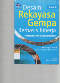 Desain rekayasa gempa berbasis kinerja: dilengkapi contoh dan aplikasi program bantu Etabs